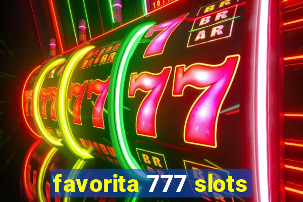 favorita 777 slots